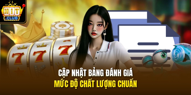 HITCLUB Có Uy Tín Không 2026 & Sự Thật Về Hệ Thống 1000 Tỷ 3 Cập nhật bảng đánh giá mức độ chất lượng chuẩn