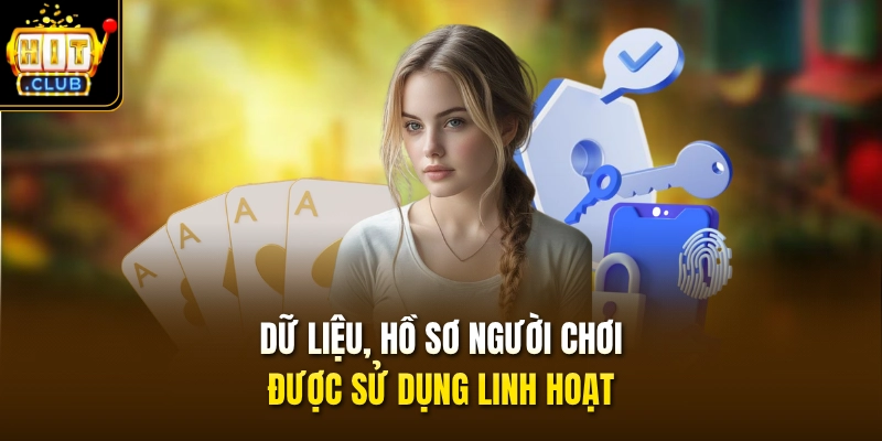 Quyền Riêng Tư 2 Dữ liệu, hồ sơ người chơi được sử dụng linh hoạt