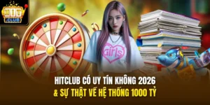 HITCLUB Có Uy Tín Không 2026 & Sự Thật Về Hệ Thống 1000 Tỷ