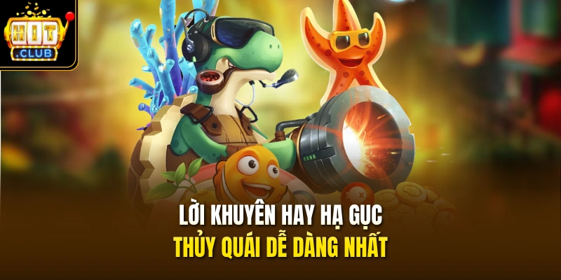 Bắn Cá 3D – Săn Boss Hay Rinh Xu Bất Tận Tại HITCLUB 4 Lời khuyên hay hạ gục thủy quái dễ dàng nhất