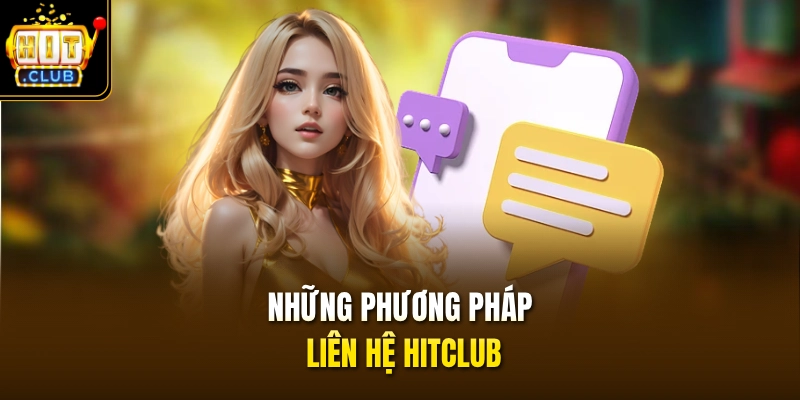 Liên Hệ HITCLUB 1 Những phương pháp liên hệ HITCLUB