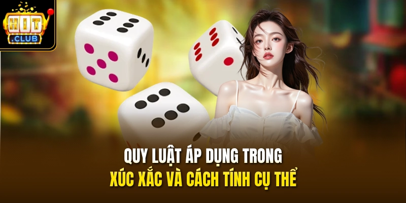 Sicbo HITCLUB - Phiên Bản Đổi Thưởng Đen Đỏ 1 Ăn 180 3 Quy luật áp dụng trong xúc xắc và cách tính cụ thể